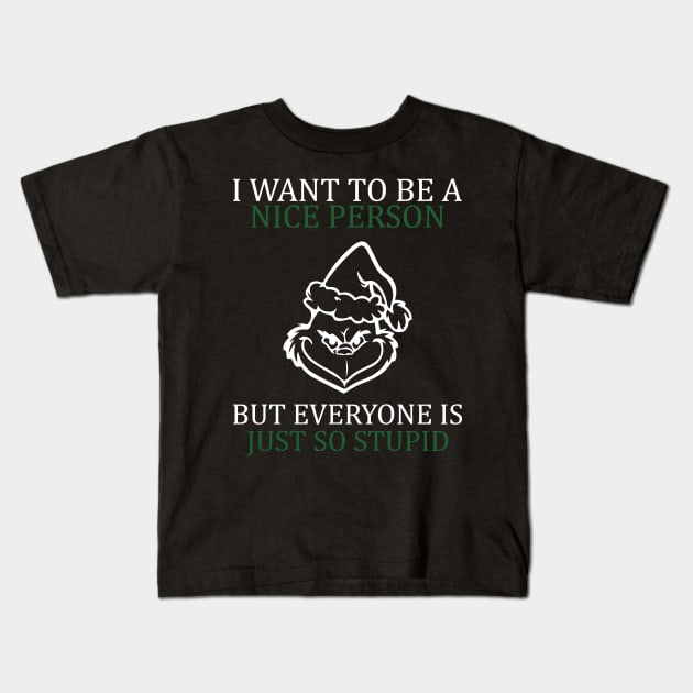 i want to be a nice person but everyone is so stupid Kids T-Shirt by IRIS